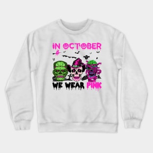 Skulls In October We Wear Pink Breast Cancer Awareness Crewneck Sweatshirt